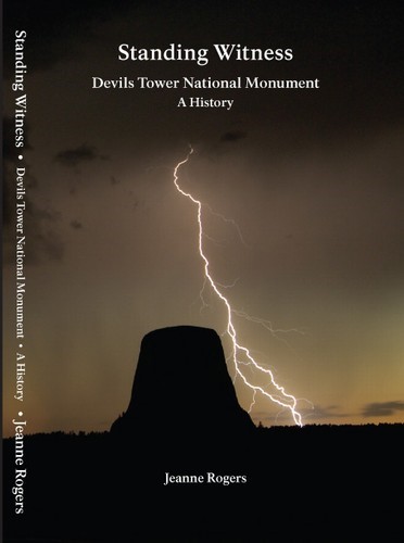 Devils Tower NHA I Standing Witness: Devils Tower National Monument, A History