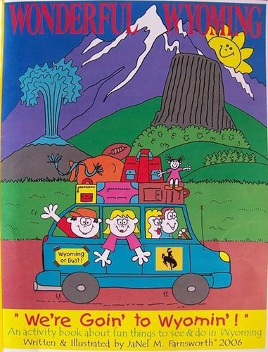 Wonderful Wyoming: "We're Goin' to Wyomin'!"