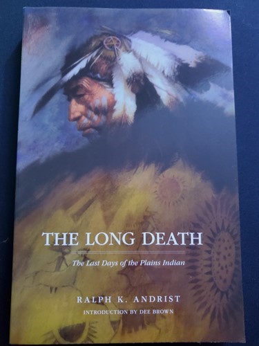 The Long Death: The Last of the Plains Indian