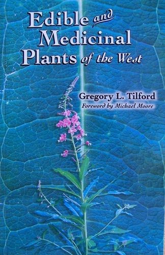 Edible and Medicinal Plants of the West